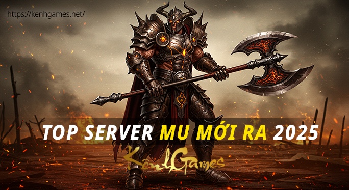 Newbie Nên Chơi MU Nào Trong Các Server Mới Ra ? Gợi Ý Dễ Cày, Free Đồ